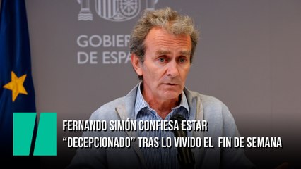 Fernando Simón, visiblemente afectado tras las imágenes del fin de semana: "Estoy decepcionado"