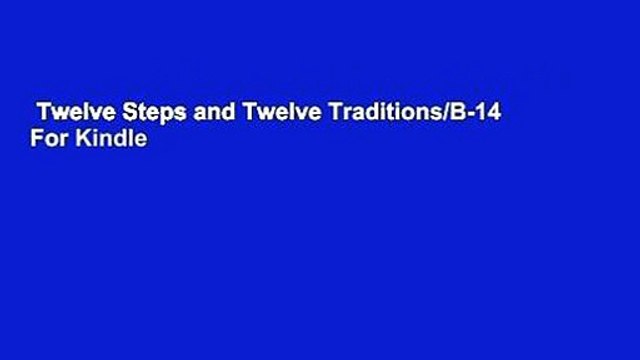 Twelve Steps and Twelve Traditions/B-14 For Kindle