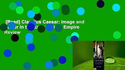 [Read] Claudius Caesar: Image and Power in the Early Roman Empire  Review