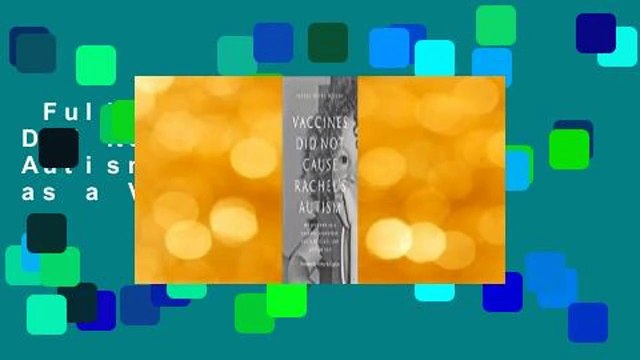 Full version Vaccines Did Not Cause Rachel's Autism: My Journey as a Vaccine Scientist,