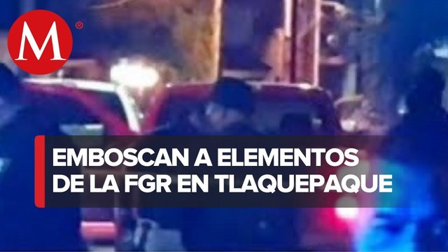 Elementos de la FGR fueron emboscados en Tlaquepaque, Jalisco