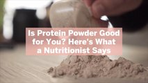 Is Protein Powder Good for You? Here’s What a Nutritionist Says