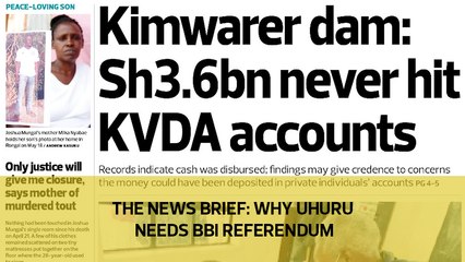 The News Brief: Uhuru Needs BBI referendum