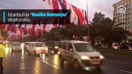 İstanbul'da 'Kudüs Konvoyu' harekete geçti!