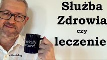 Służba zdrowia czy leczenie