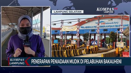 Pemberlakuan Peniadaan Mudik, Pelabuhan Bakauheni Terpantau Lengang