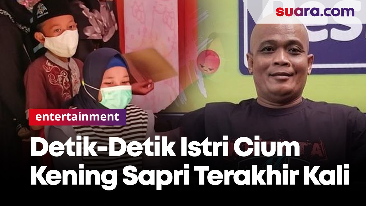 Detik-Detik Anak dan Istri Cium Kening Sapri Terakhir Kali