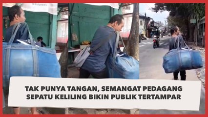 Tak Punya Tangan, Semangat Pedagang Sepatu Keliling Bikin Publik Tertampar