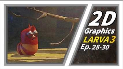2D GRAPHICS | Larva Season3 Episode28-30 | Larva Cartoon |  Larva Official Channel