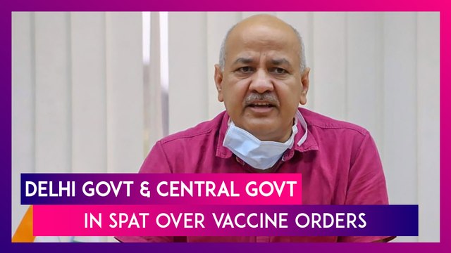 Delhi’s AAP Government & BJP Led Central Government In Spat Over Vaccine Orders