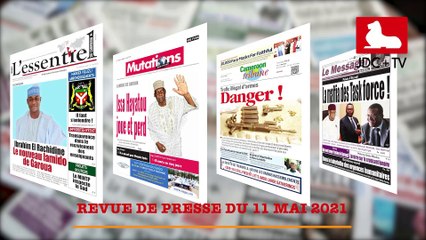 REVUE DE PRESSE CAMEROUNAISE DU 11 MAI 2021