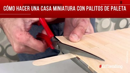 Cómo hacer una casa miniatura con palitos de paleta