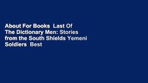 About For Books  Last Of The Dictionary Men: Stories from the South Shields Yemeni Soldiers  Best