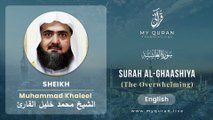 088 Surah Al Ghaashiya With English Translation By Sheikh Muhammad Khaleel Al Qari