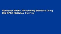 About For Books  Discovering Statistics Using IBM SPSS Statistics  For Free