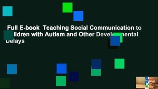 Full E-book  Teaching Social Communication to Children with Autism and Other Developmental Delays