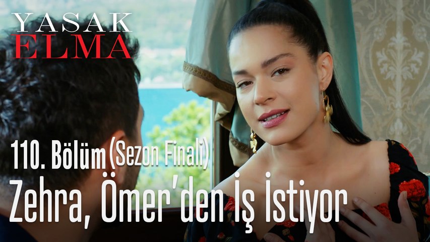 Zehra, Ömer'den iş istiyor - Yasak Elma 110. Bölüm - Dailymotion Video