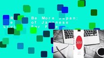 [Read] Be More Japan: The Art of Japanese Living  For Free