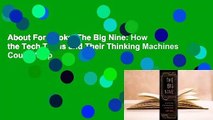 About For Books  The Big Nine: How the Tech Titans and Their Thinking Machines Could Warp