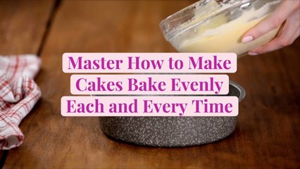 Master How to Make Cakes Bake Evenly Each and Every Time