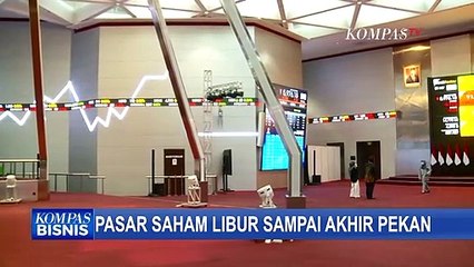 Libur Lebaran, Transaksi Saham Ditiadakan Terhitung 12 Mei Sampai 14 Mei 2021