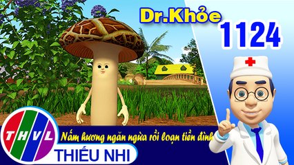 Dr. Khỏe - Tập 1124: Nấm hương ngăn ngừa rồi loạn tiền đình