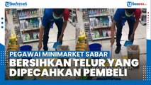 Viral Pegawai Minimarket Sabar Bersihkan Telur yang Dipecahkan Pembeli, Beginilah Kisah di Baliknya