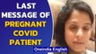 Pregnant Covid-affected doctor's video message before her untimely demise | Oneindia News