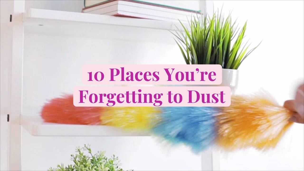 10 Places You're Forgetting to Dust That Could Be Affecting Your Home's Health