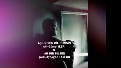 Télécharger la video: Gürsel İleri - (Şiir) Aşk Nedir Bilir misin & Aydoğan Tayfur - Ah Bir Bilsen