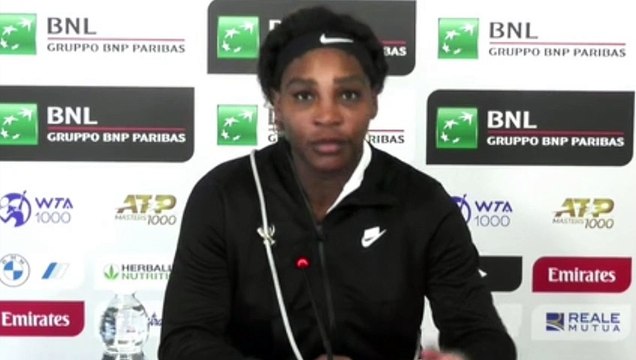 WTA - Rome 2021 - Serena Williams : Maybe I do need a few more matches, so I'm going to try to figure that out with my coach and my team and see what we would like to do