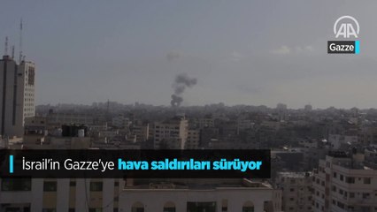 İsrail'in Gazze'ye hava saldırıları sürüyor