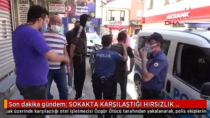Son dakika gündem: SOKAKTA KARŞILAŞTIĞI HIRSIZLIK ŞÜPHELİSİNİ YAKALAYIP, POLİSE TESLİM ETTİ