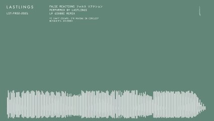Lastlings - False Reactions