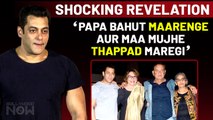 Shocking | Salman Khan Reveals, 'My Dad Would Hit Me, Mom Would Slap Me.'