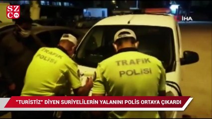 Suriyeli şahısların ‘turistiz’ yalanını polis ortaya çıkardı