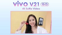 Vivo V21 5G กับ 4K Selfie Video คมชัดทุกรายละเอียด