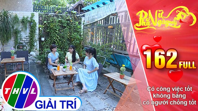 Phụ nữ ngày nay - Tập 162: Có công việc tốt không bằng có người chồng tốt