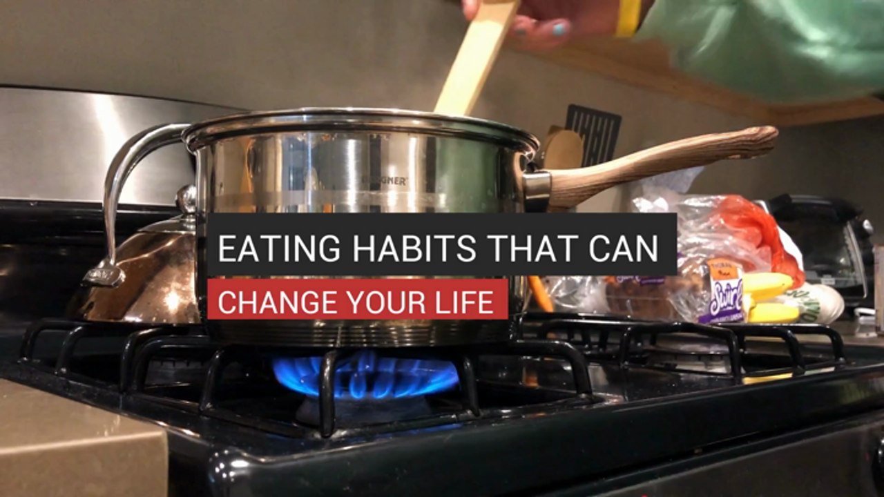 Eating Habits That Can Change Your Life