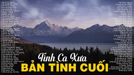 BẢN TÌNH CUỐI, GIỌT NẮNG BÊN THỀM - Tình Ca Xưa Buồn Tận Đáy Lòng Cho Người Mang Tâm Sự