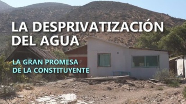 Desprivatizar el agua es la gran promesa de las constituyentes en Chile