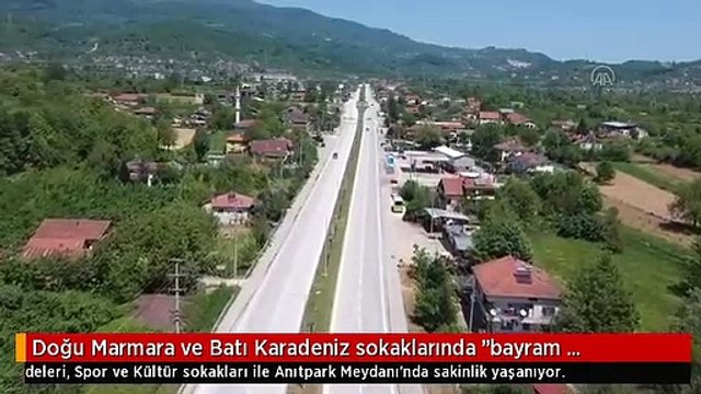 Doğu Marmara ve Batı Karadeniz sokaklarında bayram sessizliği yaşanıyor