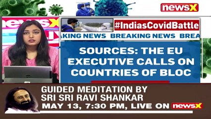 EU Calls On Countries Of Bloc _ 'Halt Travel From India'  _ NewsX