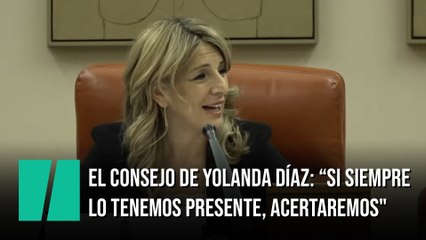 Yolanda Díaz recuerda unas palabras de su padre y lanza un consejo