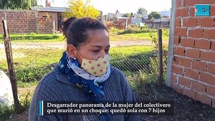 Desgarrador panorama de la mujer del colectivero que murió en un choque