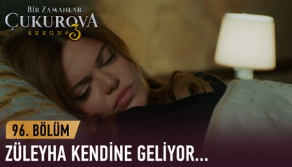 Züleyha kendine geliyor - Bir Zamanlar Çukurova 96. Bölüm