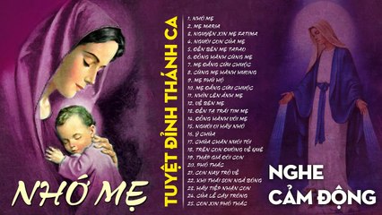 Thánh Ca Dâng Mẹ Cảm Động Nhất - Tuyệt Đỉnh Thánh Ca Làm Lay Động Hàng Triệu Trái Tim