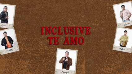 Enigma Norteño - Inclusive Te Amo