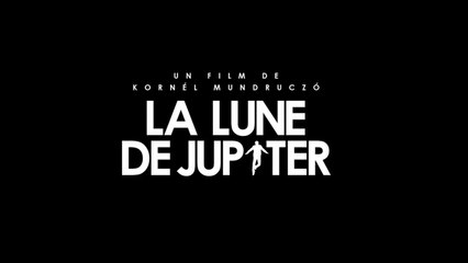 LA LUNE DE JUPITER (2017) Regarder HD-RiP