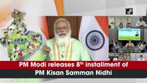PM Modi releases 8th instalment of PM Kisan Samman Nidhi